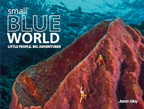 Jason Isley - Small Blue World : Little People. Big Adventures - Hardb image 1