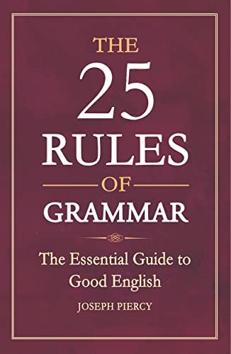 Joseph Piercy - 25 Rules of Grammar : The Essential Guide to Good Engl image 1