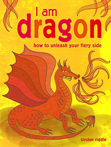 Kirsten Riddle - I Am Dragon : How to Unleash Your Fiery Side - Hardba image 1