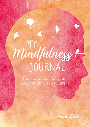 Anna Black - My Mindfulness Journal : Live More Mindfully for Greater image 1