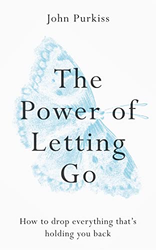 John Purkiss - Power of Letting Go : How to drop everything that's image 1