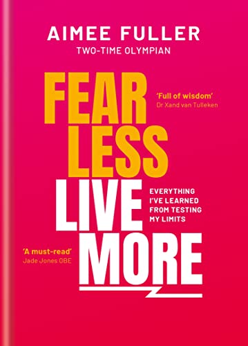 Aimee Fuller - Fear Less Live More : Everything I've learned from image 1