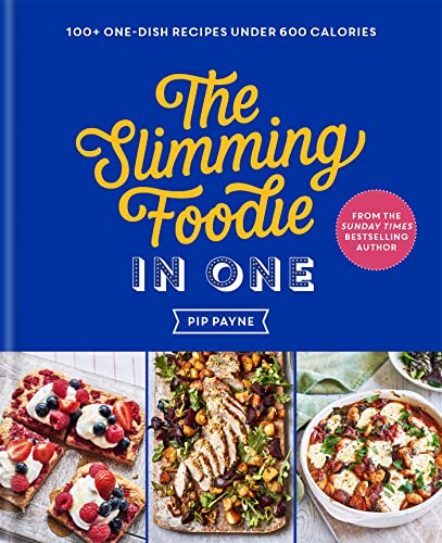 Pip Payne - Slimming Foodie in One : 100+ one-dish recipes under 600 c image 1
