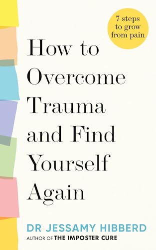Dr Jessamy Hibberd - How to Overcome Trauma and Find Yourself Again : image 1