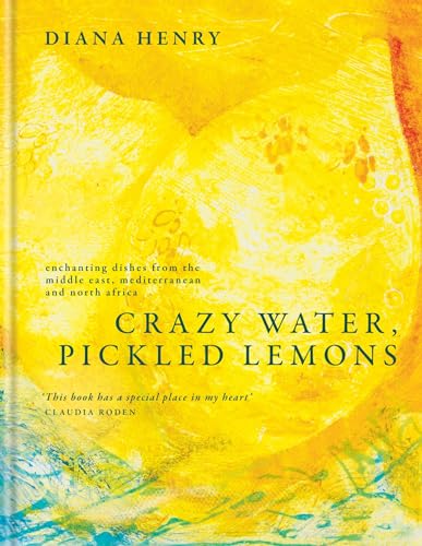 Diana Henry - Crazy Water, Pickled Lemons : Enchanting dishes from the image 1