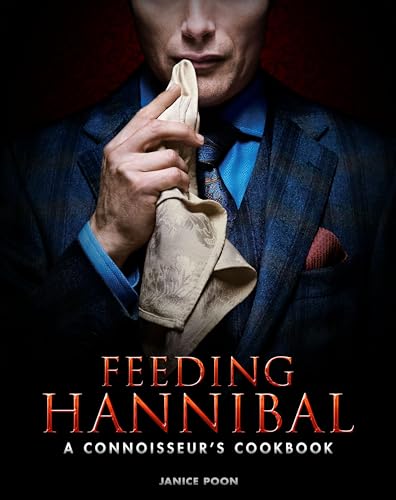 Janice Poon - Feeding Hannibal : A Connoisseur's Cookbook - Hardba image 1