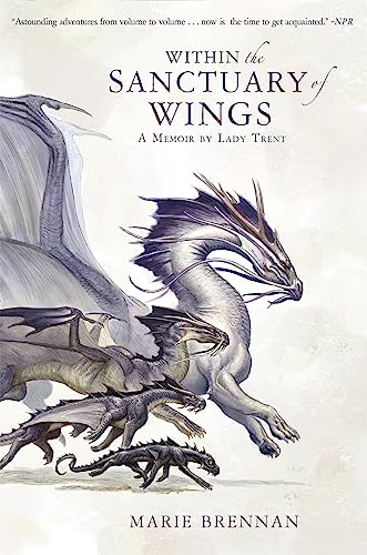 Marie Brennan - Within the Sanctuary of Wings : A Memoir by Lady Trent image 1