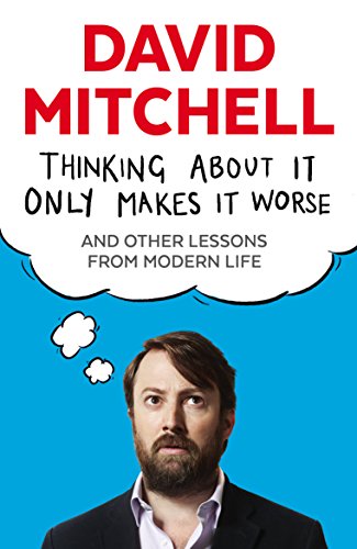 David Mitchell - Thinking About It Only Makes It Worse : And Other Les image 1