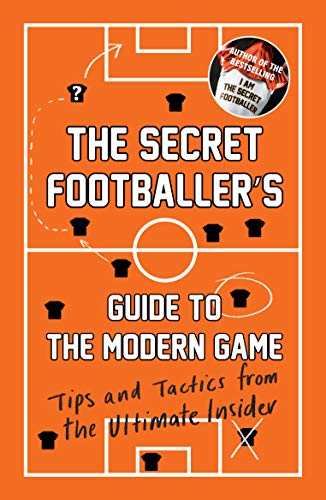 Anon - Secret Footballer's Guide to the Modern Game : Tips and Tac image 1