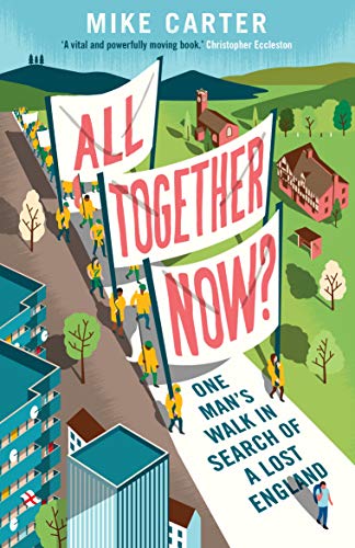 Mike Carter - All Together Now? : One Man's Walk in Search of a Lo image 1