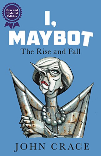 John Crace - I, Maybot : The Rise and Fall - Paperback image 1