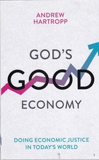 Andrew Hartropp - God's Good Economy: Doing Economic Justice In To image 1