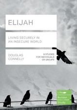 Elijah (Lifebuilder Study Guides): Living Securely in an Insecure Worl image 1