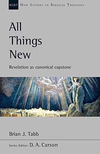 Brian J. Tabb - All Things New : Revelation As Canonical Capstone - Pa image 1