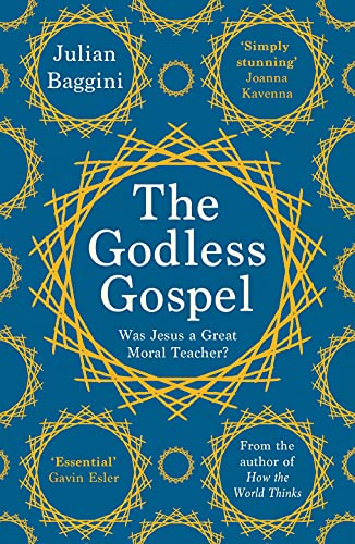 Julian Baggini - Godless Gospel : Was Jesus A Great Moral Teacher? - P image 1