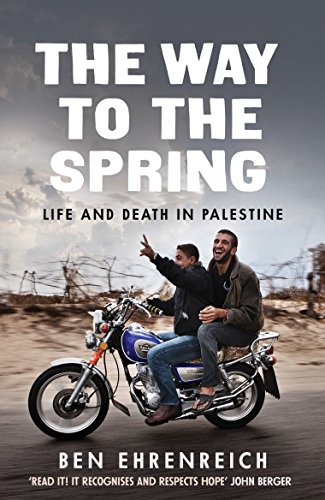 Ben Ehrenreich - Way to the Spring : Life and Death in Palestine - Pap image 1