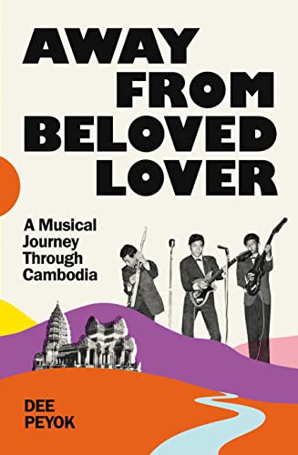 Dee Peyok - Away From Beloved Lover : A Musical Journey Through Cambod image 1