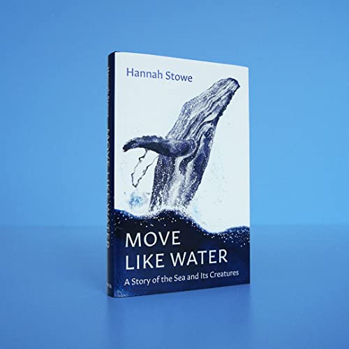 Hannah Stowe - Move Like Water : A Story of the Sea and Its Creatures image 2