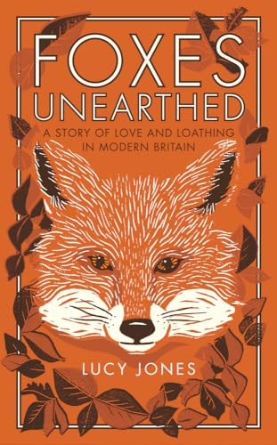 Lucy Jones - Foxes Unearthed : A Story of Love and Loathing in Modern image 1