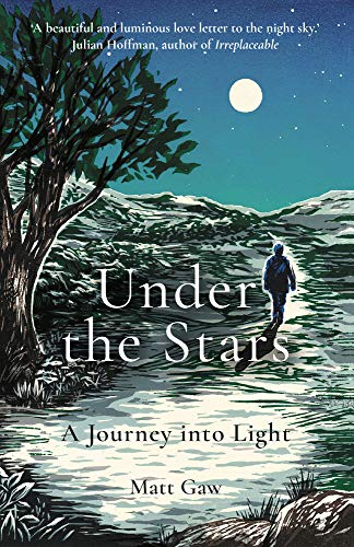 Matt Gaw - Under the Stars : A Journey Into Light - Paperback image 1