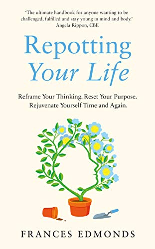 Frances Edmonds - Repotting Your Life : Reframe Your Thinking. Reset Y image 1