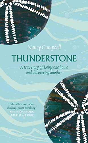 Nancy Campbell - Thunderstone : A True Story of Losing One Home and Fi image 1
