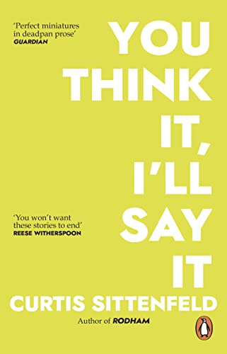 Curtis Sittenfeld - You Think It, I'll Say It : Stories - Paperbac image 1