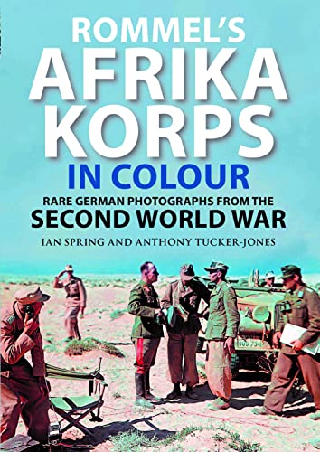 Anthony Tucker-Jones - Rommel's Afrika Korps in Colour : Rare Germ image 1