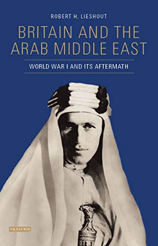 Robert H. Lieshout - Britain and the Arab Middle East : World War I an image 1