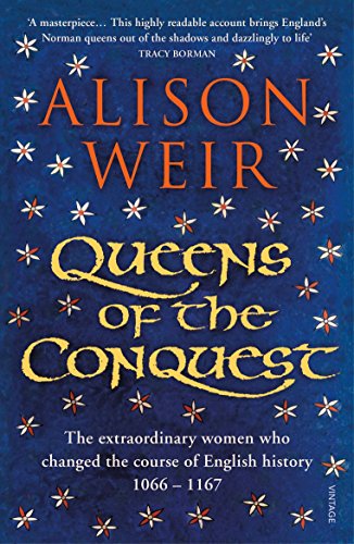 Alison Weir - Queens of the Conquest : The extraordinary women who cha image 1
