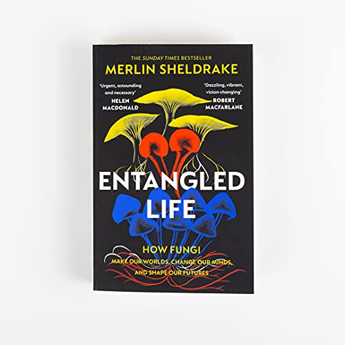 Merlin Sheldrake - Entangled Life : How Fungi Make Our Worlds, Change image 2