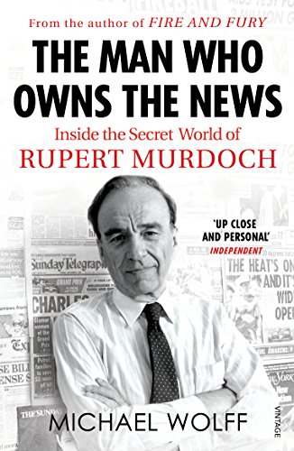 Michael Wolff - Man Who Owns the News : Inside the Secret World of Rup image 1