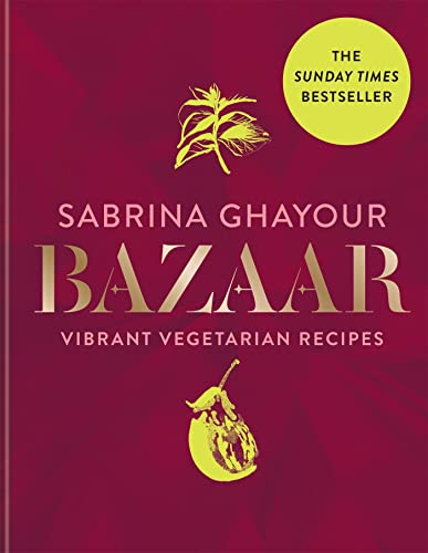 Sabrina Ghayour - Bazaar : Vibrant vegetarian and plant-based recipes: image 1