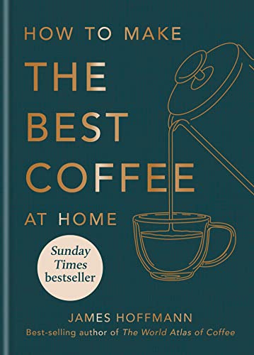 James Hoffmann - How to make the best coffee at home - Hardback image 1