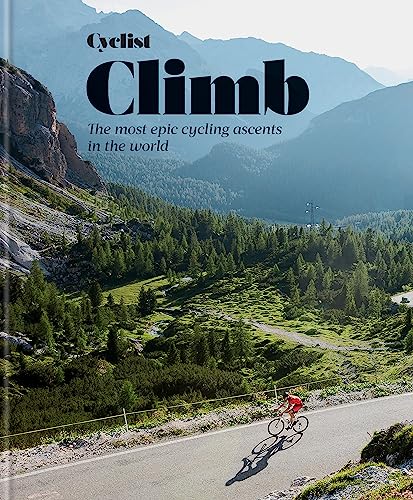 Cyclist - - Climb : The most epic cycling ascents in the world - Hardb image 1