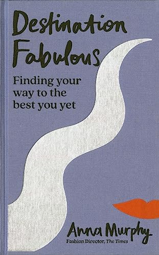 Anna Murphy - Destination Fabulous : Finding your way to the best you image 1