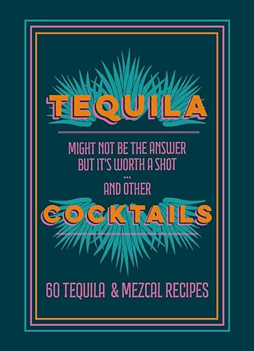 Anonymous - Tequila Cocktails : 60 Tequila & Mezcal Recipes - Hardback image 1