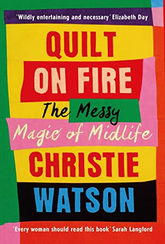 Christie Watson - Quilt on Fire : Friendship, Dating, Sex and Love - H image 1