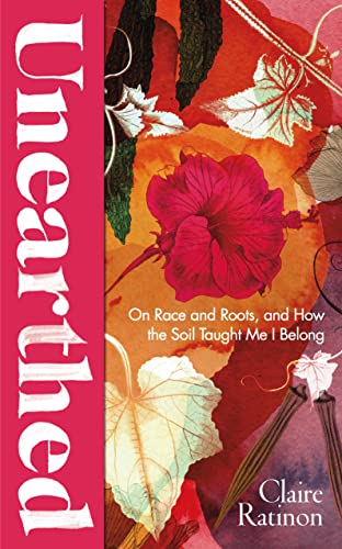 Claire Ratinon - Unearthed : On race and roots, and how the soil taugh image 1