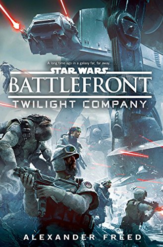 Alexander Freed - Star Wars: Battlefront: Twilight Company - Paperback image 1