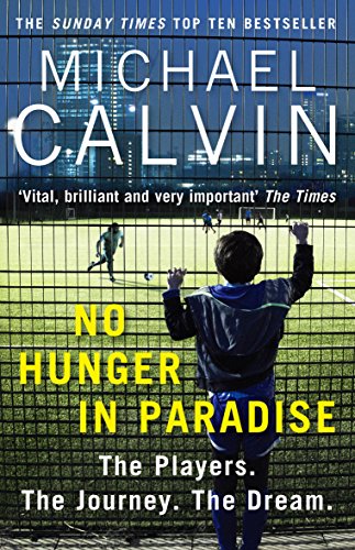 Michael Calvin - No Hunger In Paradise : The Players. The Journey. The image 1