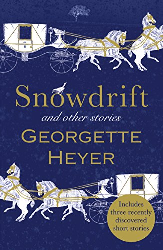 Georgette Heyer - Snowdrift and Other Stories (includes three new rece image 1