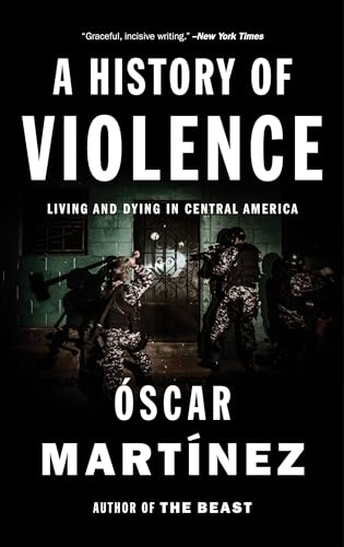 Oscar Martinez - A History of Violence : Living and Dying in Central A image 1