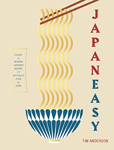 Tim Anderson - JapanEasy : Classic and Modern Japanese Recipes to Cook image 1