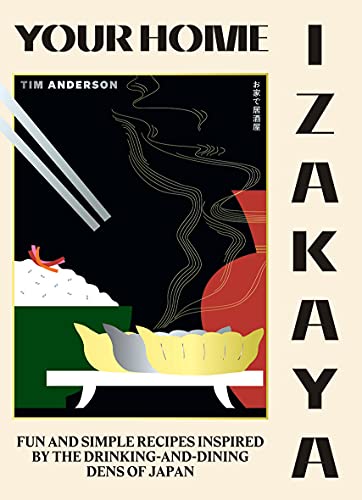 Tim Anderson - Your Home Izakaya : Fun and Simple Recipes Inspired by image 1