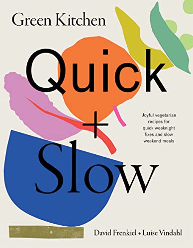 Luise Vindahl - Green Kitchen: Quick & Slow : Joyful Vegetarian Recipe image 1