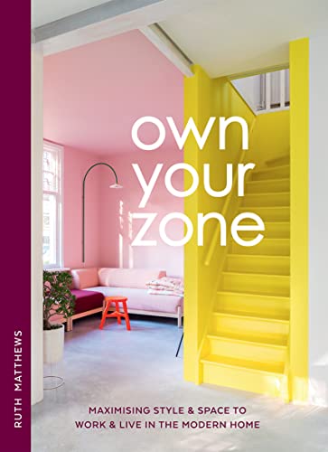 Ruth Matthews - Own Your Zone : Maximising Style & Space to Work & Liv image 1