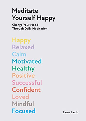 Fiona Lamb - Meditate Yourself Happy : Change Your Mood with 10 Minute image 1