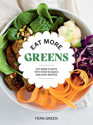 Fern Green - Eat More Greens : Eat More Plants with Over 65 Quick and image 1