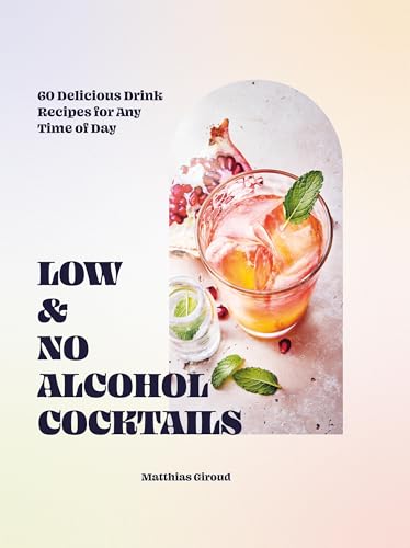 Matthias Giroud - Low- and No-alcohol Cocktails : 60 Delicious Drink R image 1